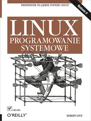 cover image of Linux. Programowanie systemowe. Wydanie II